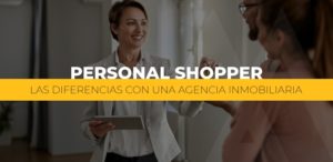 personal-shopper-vs-agencia-inmobiliaria